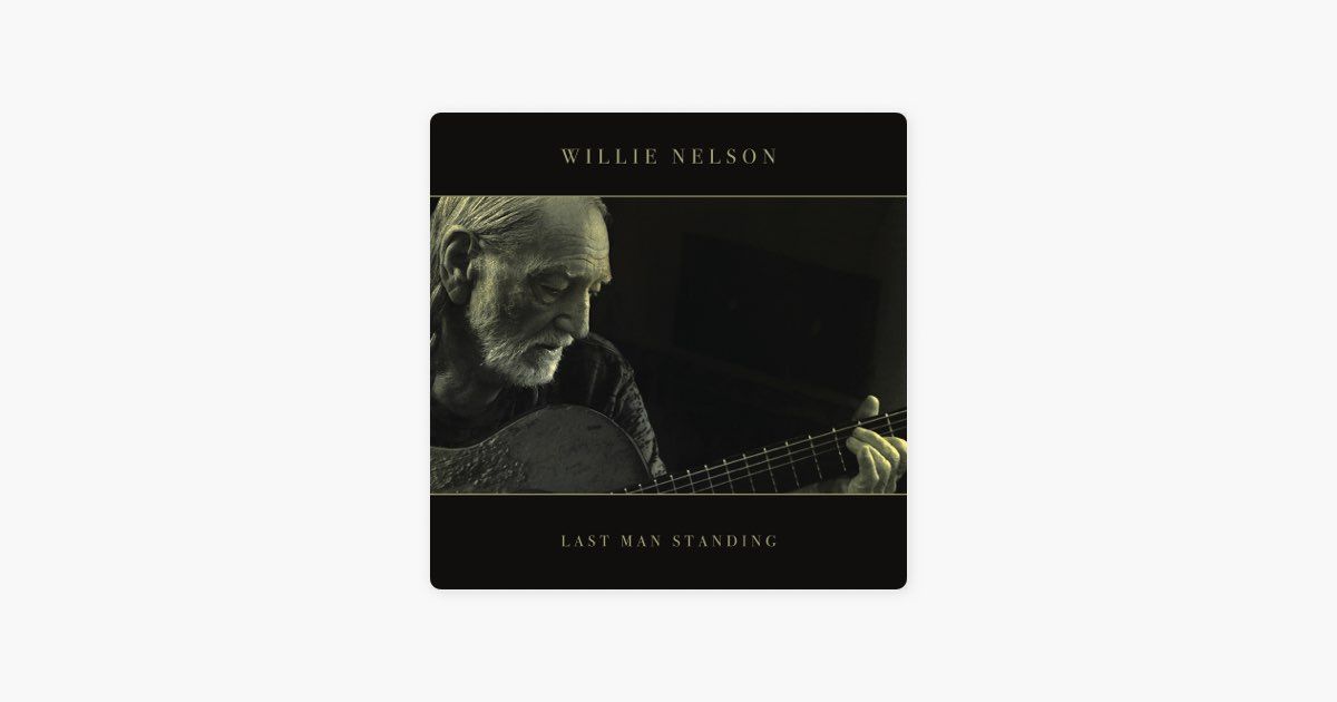 0427 Last Man Standing-Willie Nelson