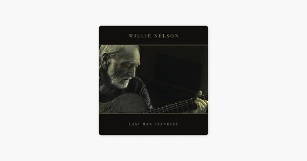 0427 Last Man Standing-Willie Nelson