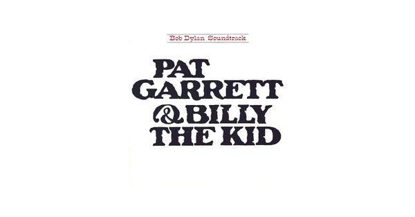 0713 Pat Garrett & Billy the Kid-Bob Dylan