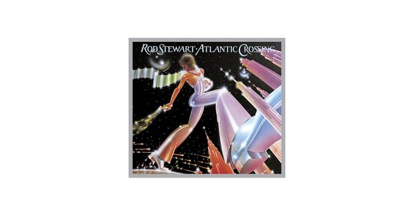 0815 Atlantic Crossing--Rod Stewart