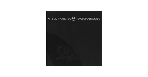 0130 White Light/White Heat-The Velvet Underground