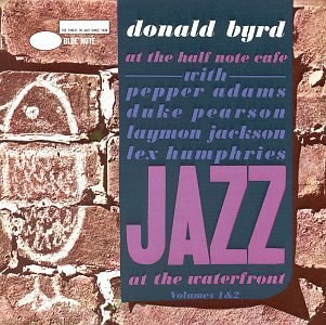 Byrd's Eye View / Donald Byrd at the Half Note Cafe, Vol. 1-2